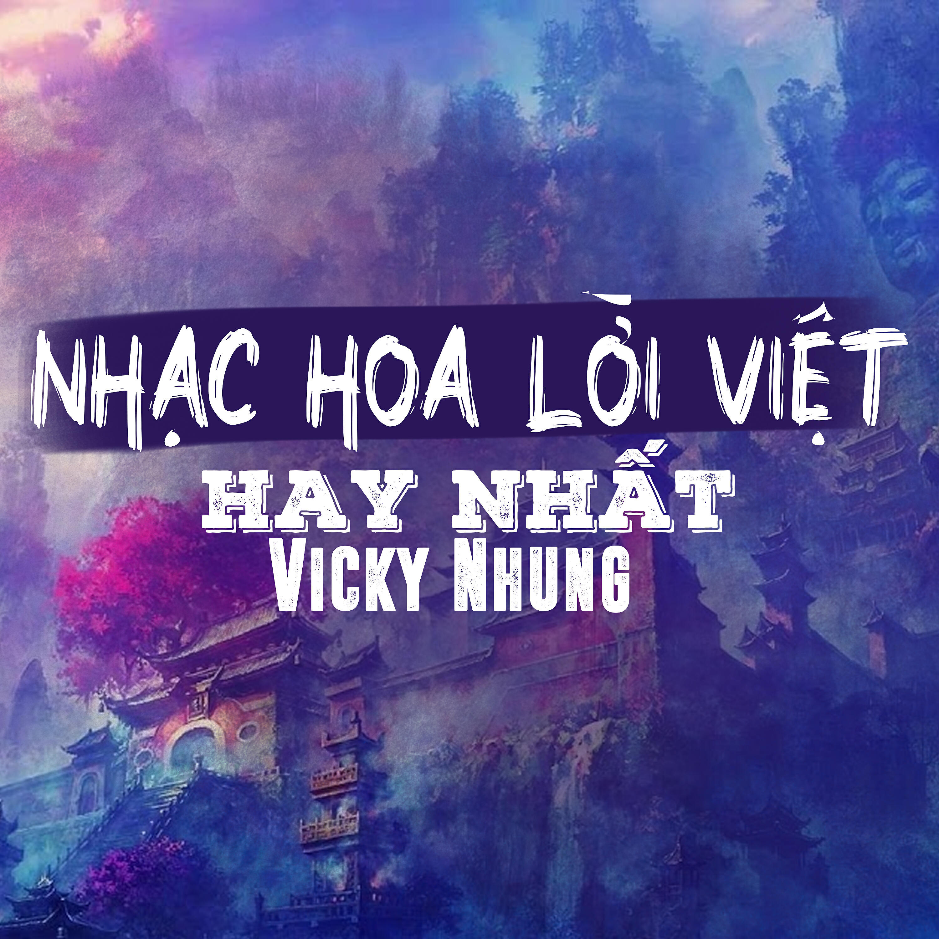 Релиз Những Bản Nhạc Hoa Lời Việt Hay Nhất Của Vicky Nhung
