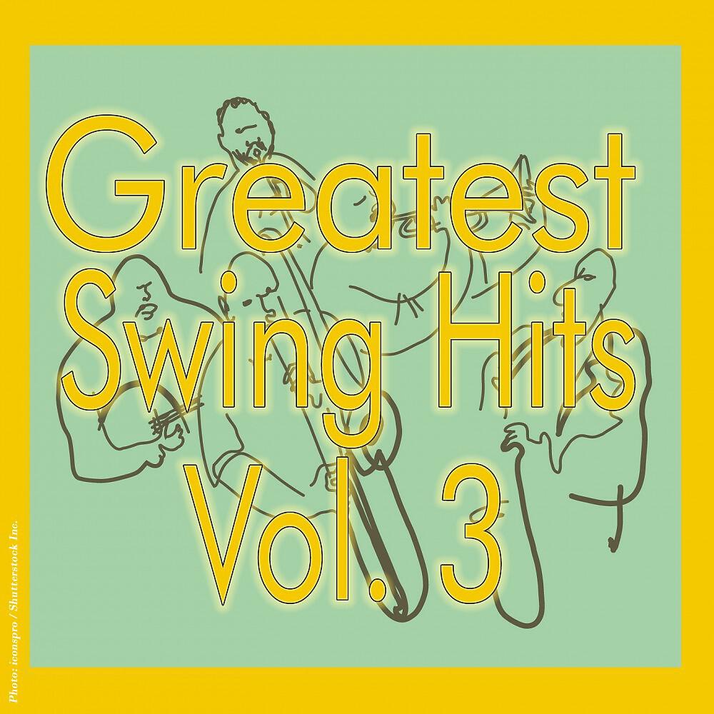 Релиз Greatest Swing Hits Vol. 3