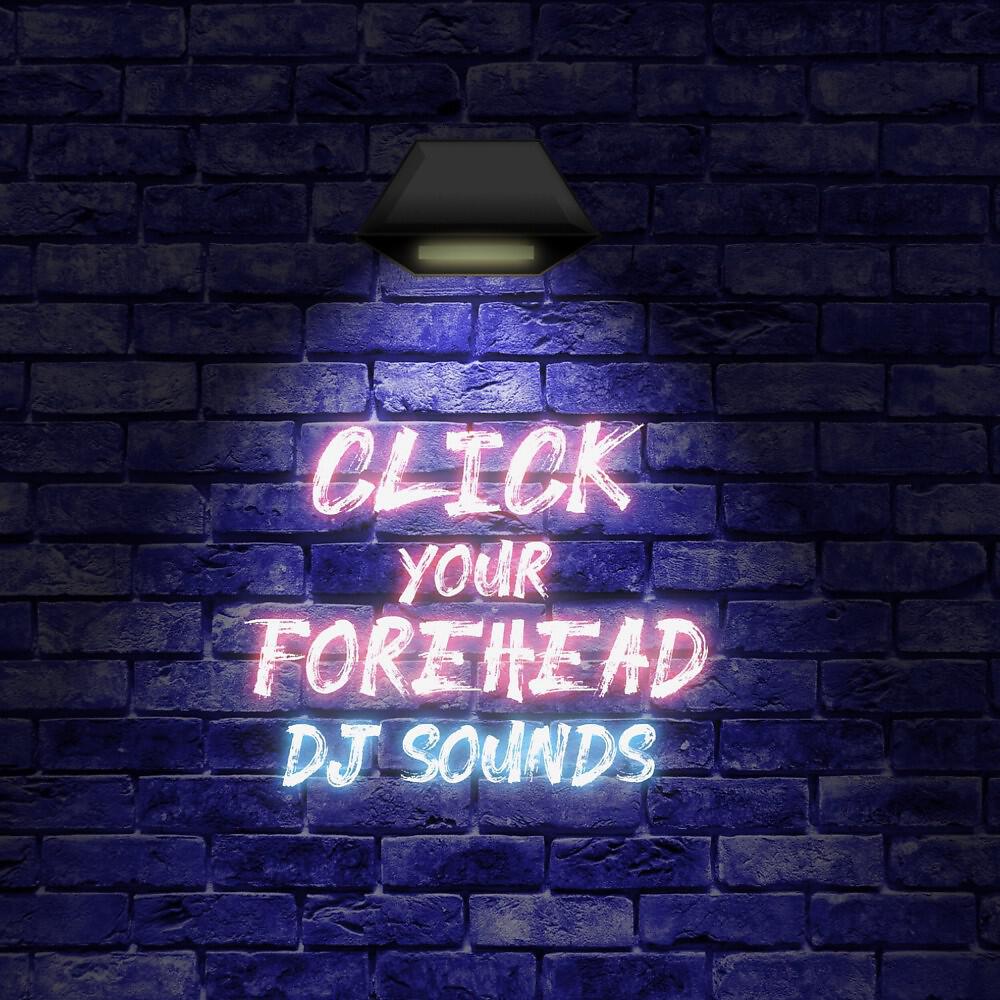 Релиз Click Your Forehead (Extended Rave Mix)