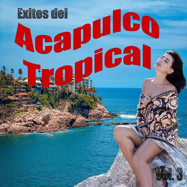 Релиз Exitos Del Acapulco Tropical, Vol. 3