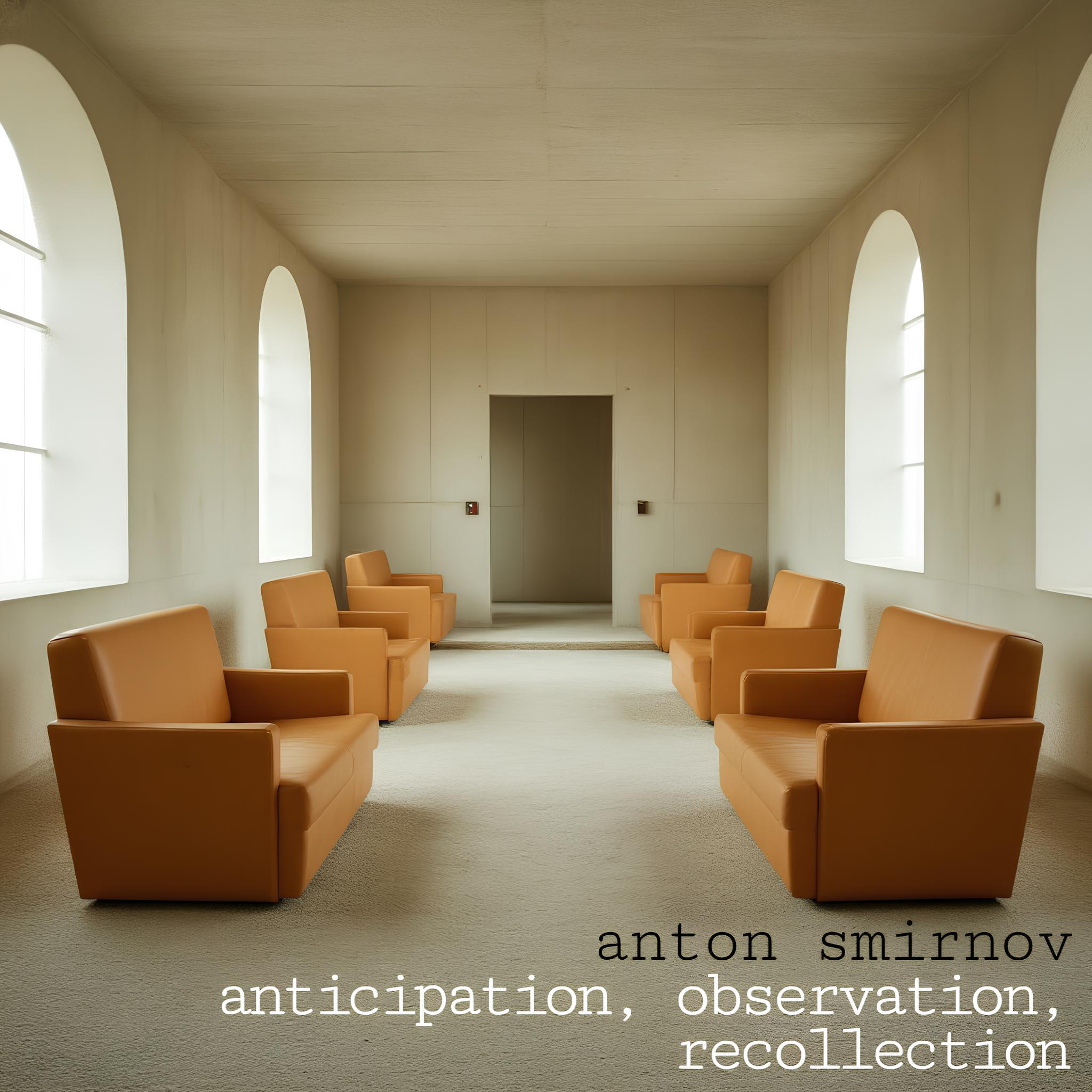 Релиз Anticipation, observation, recollection