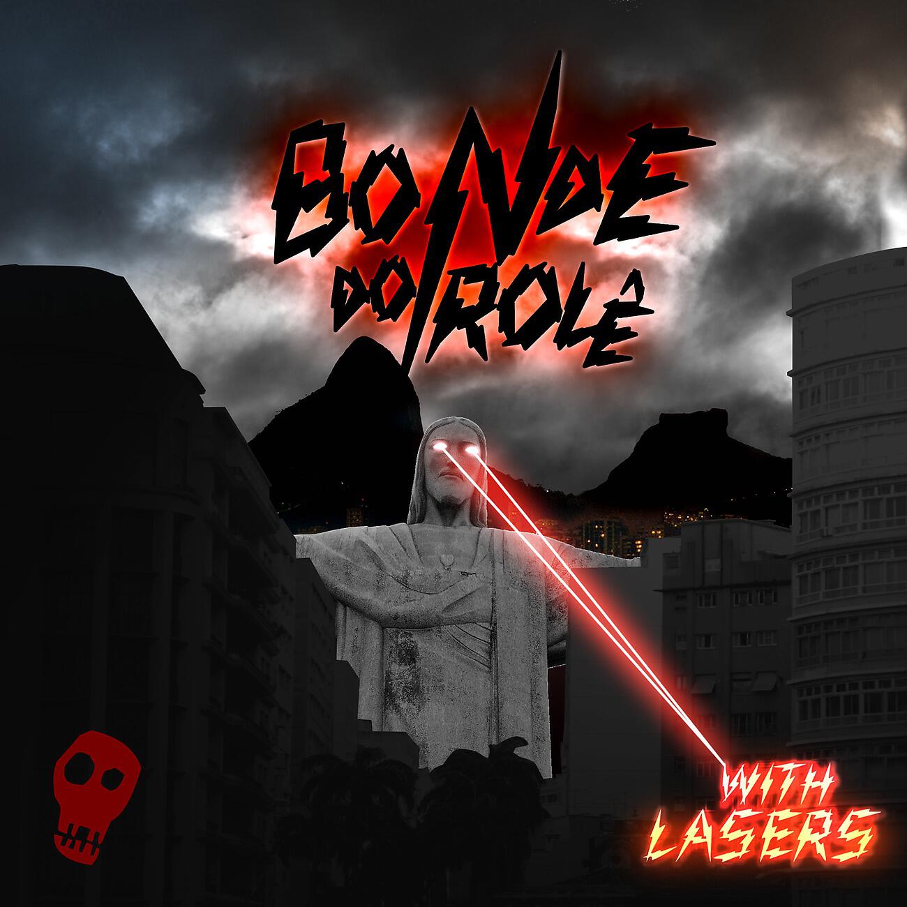 Релиз Bonde Do Role With Lasers