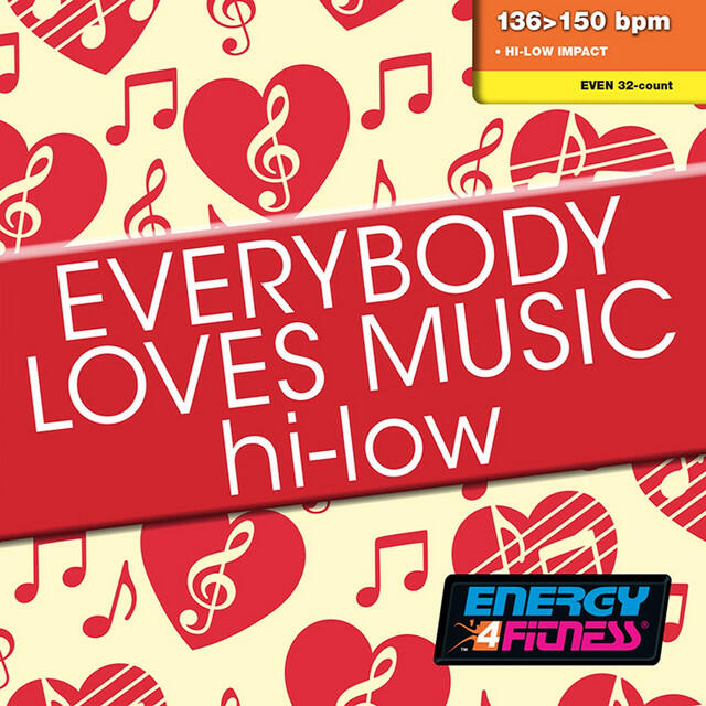 Релиз Everybody Loves Music Hi Low (Mixed Compilation for Fitness & Workout - 136 / 150 BPM - 32 Count - Ideal for Hi-Low Impact)