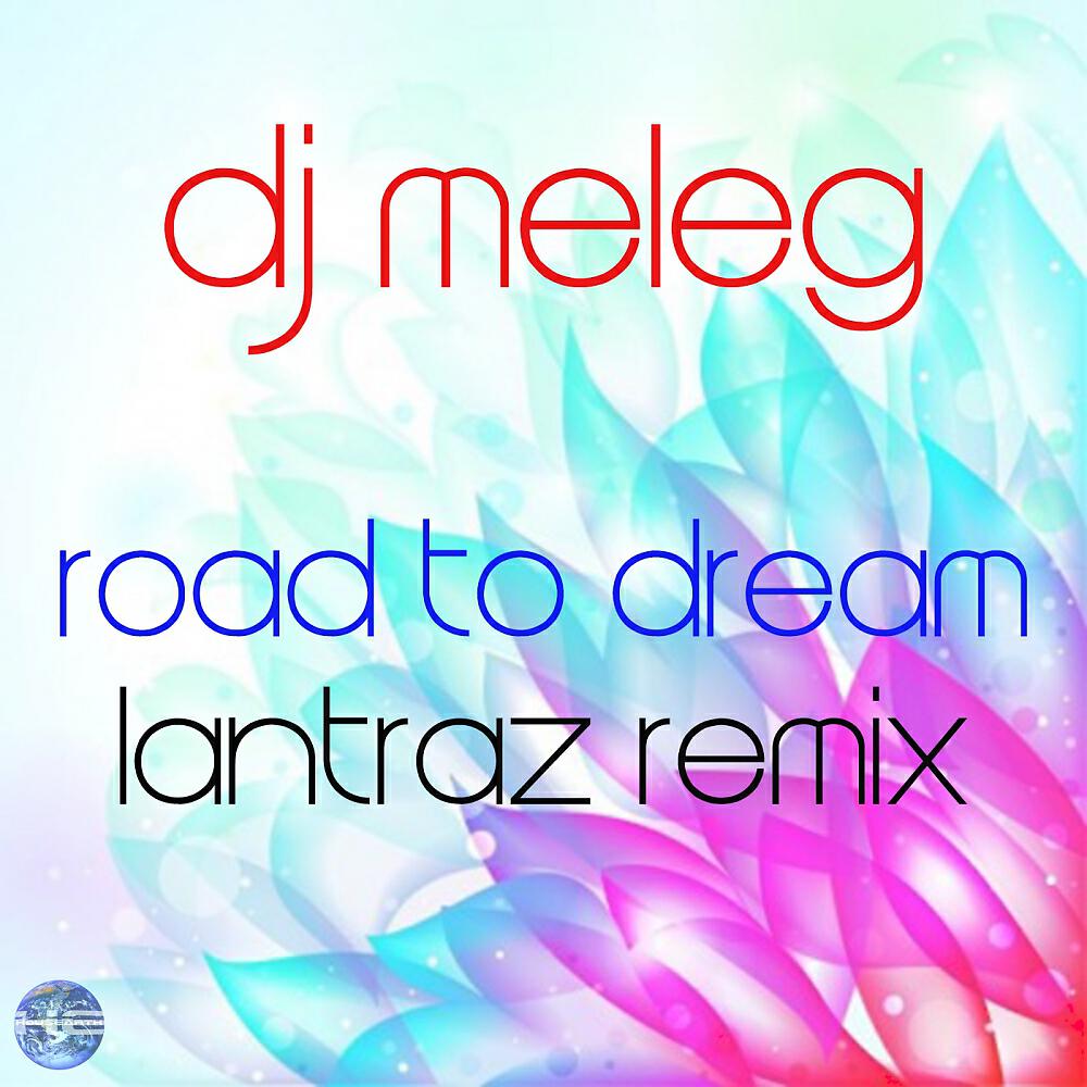 Релиз Road To Dream (Lantraz Remix)