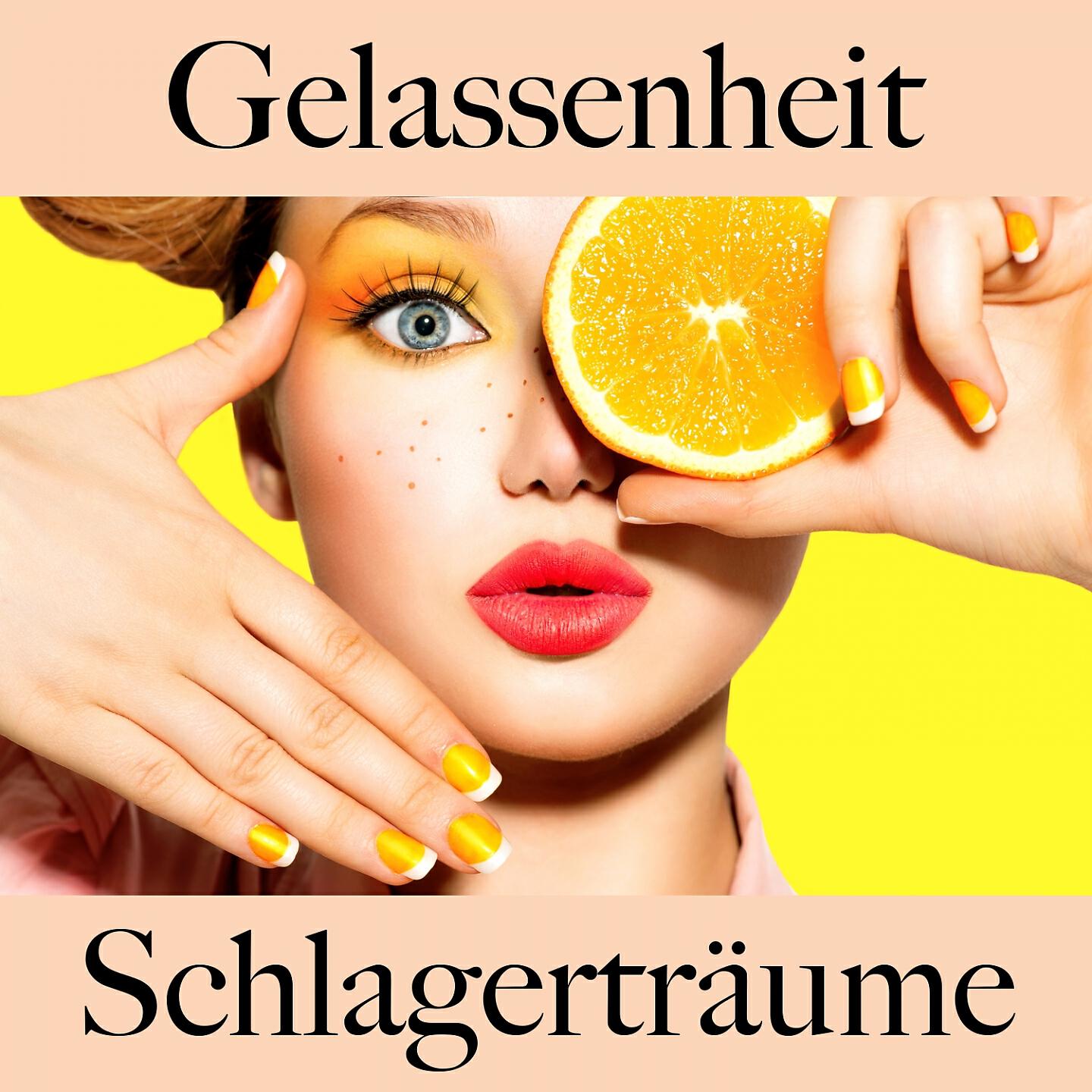 Релиз Gelassenheit: Schlagerträume - Die Beste Musik Zum Entspannen