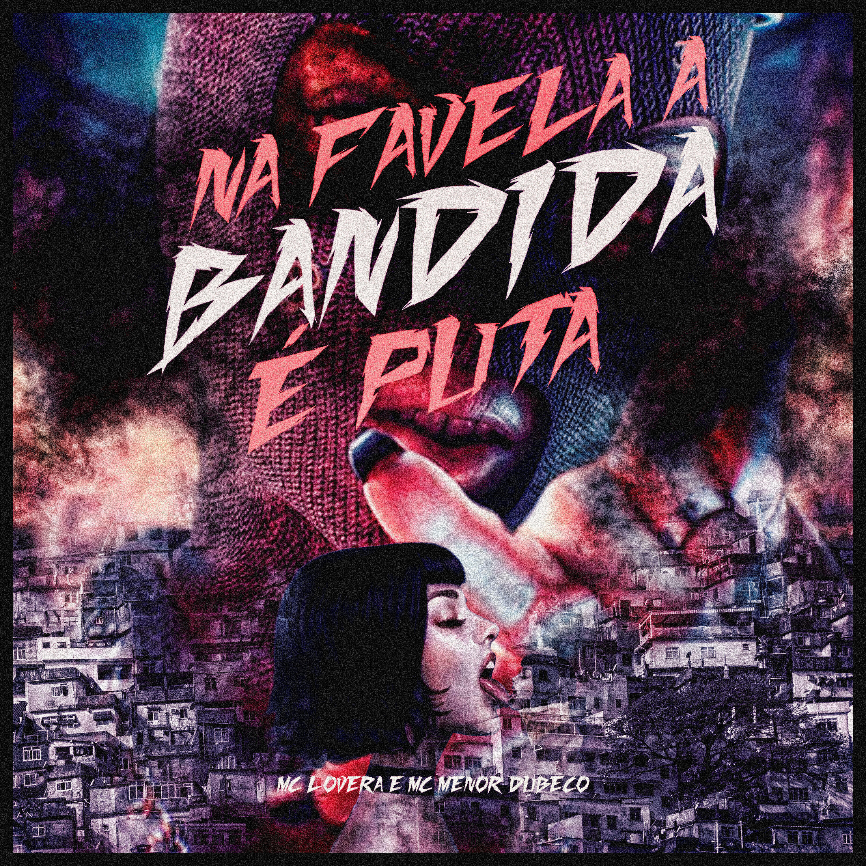 Релиз Na Favela a Bandida É Puta