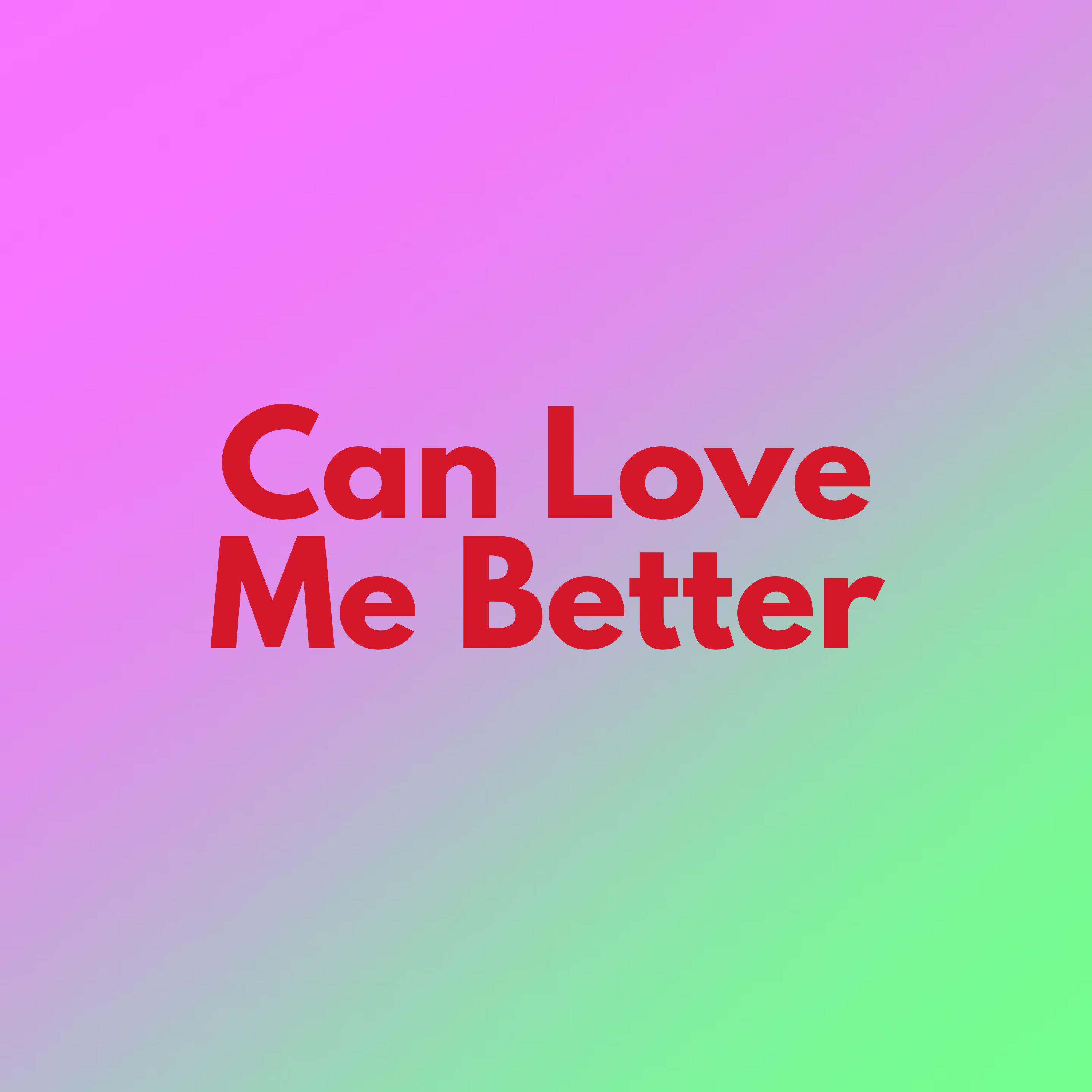 Релиз Can Love Me Better