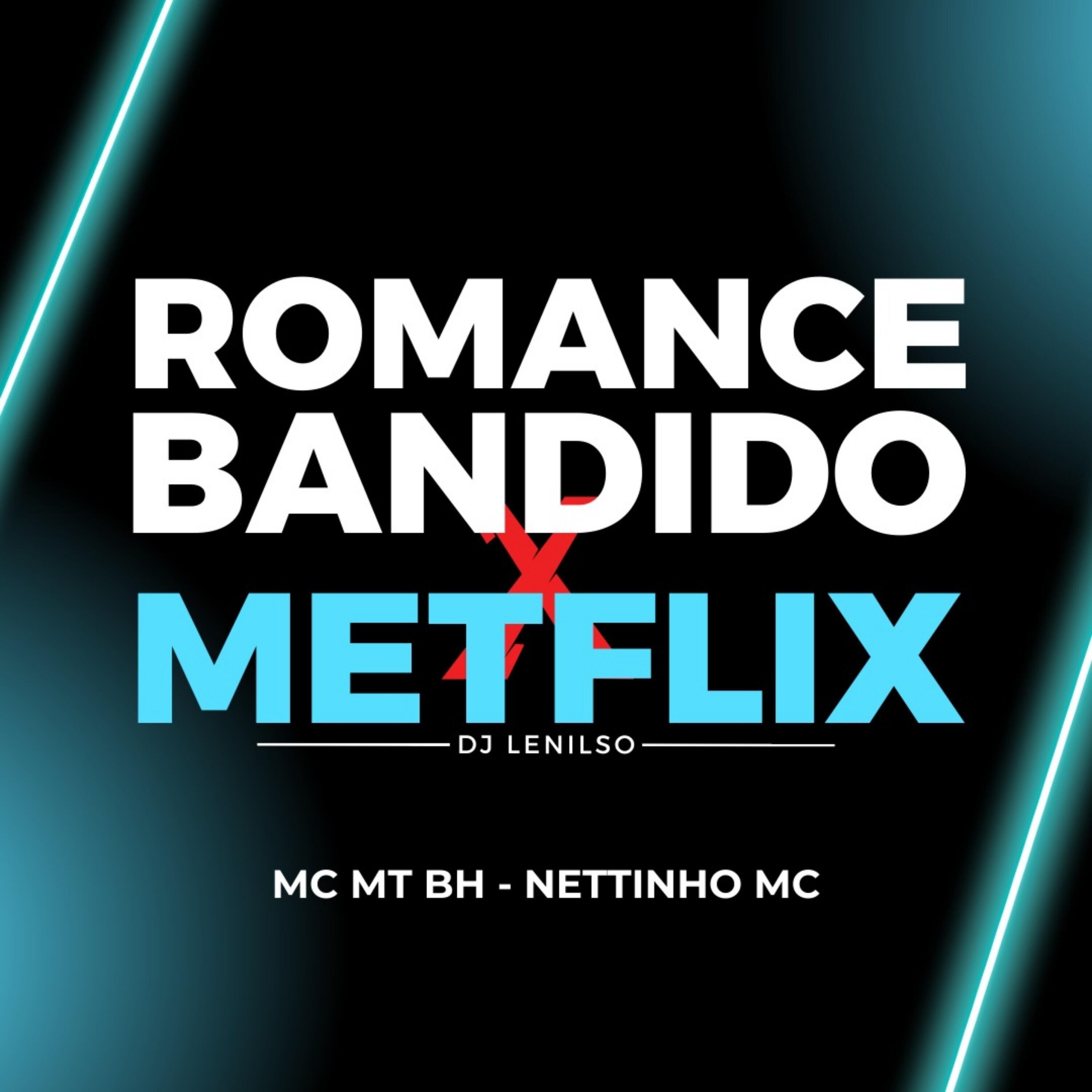 Релиз Romance Bandido X Metflix