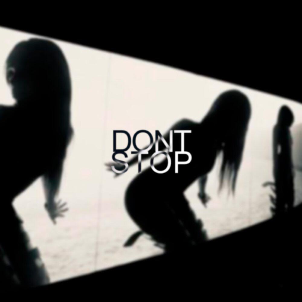 Релиз dont stop