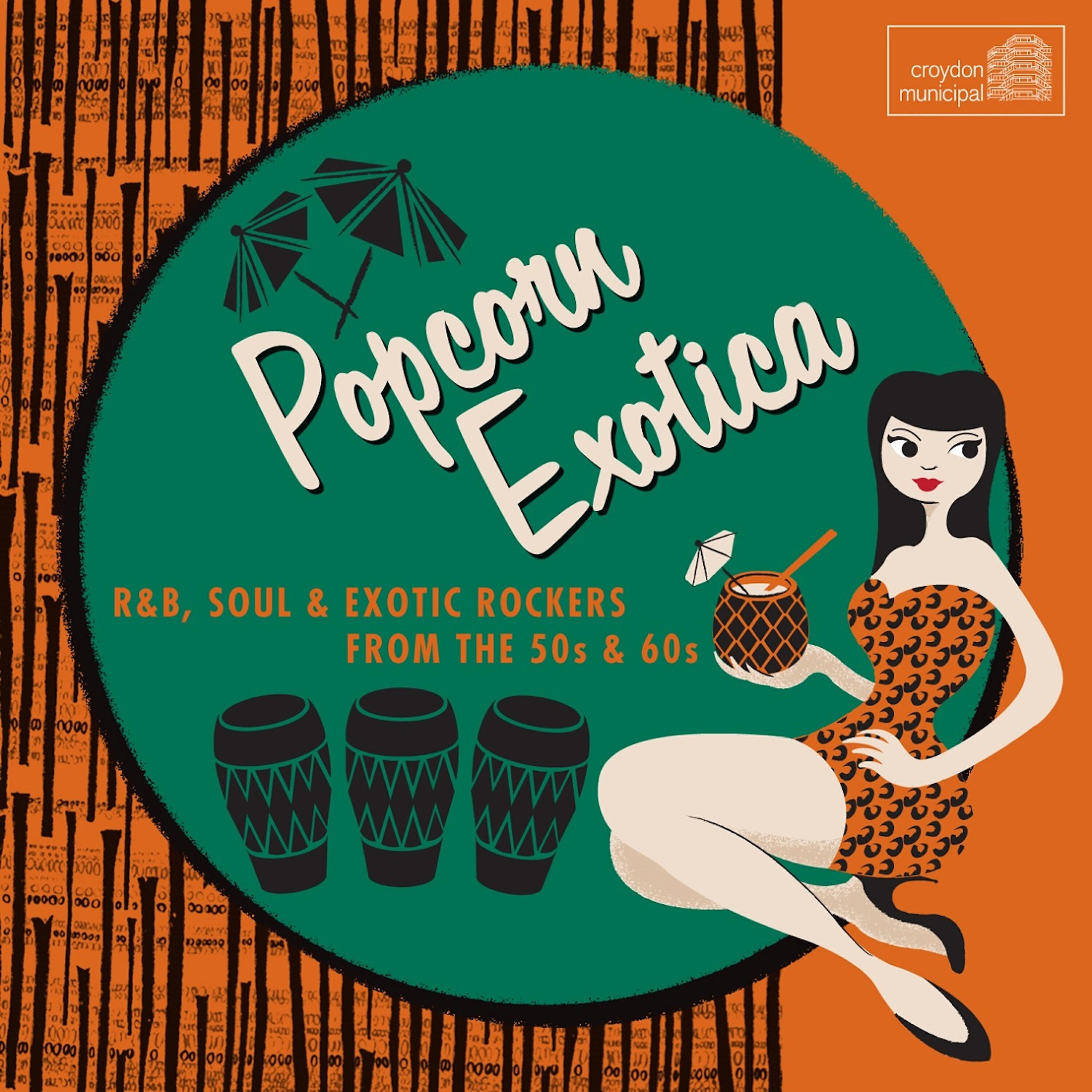 Релиз Popcorn Exotica: R&B, Soul & Exotic Rockers from the 50s & 60s