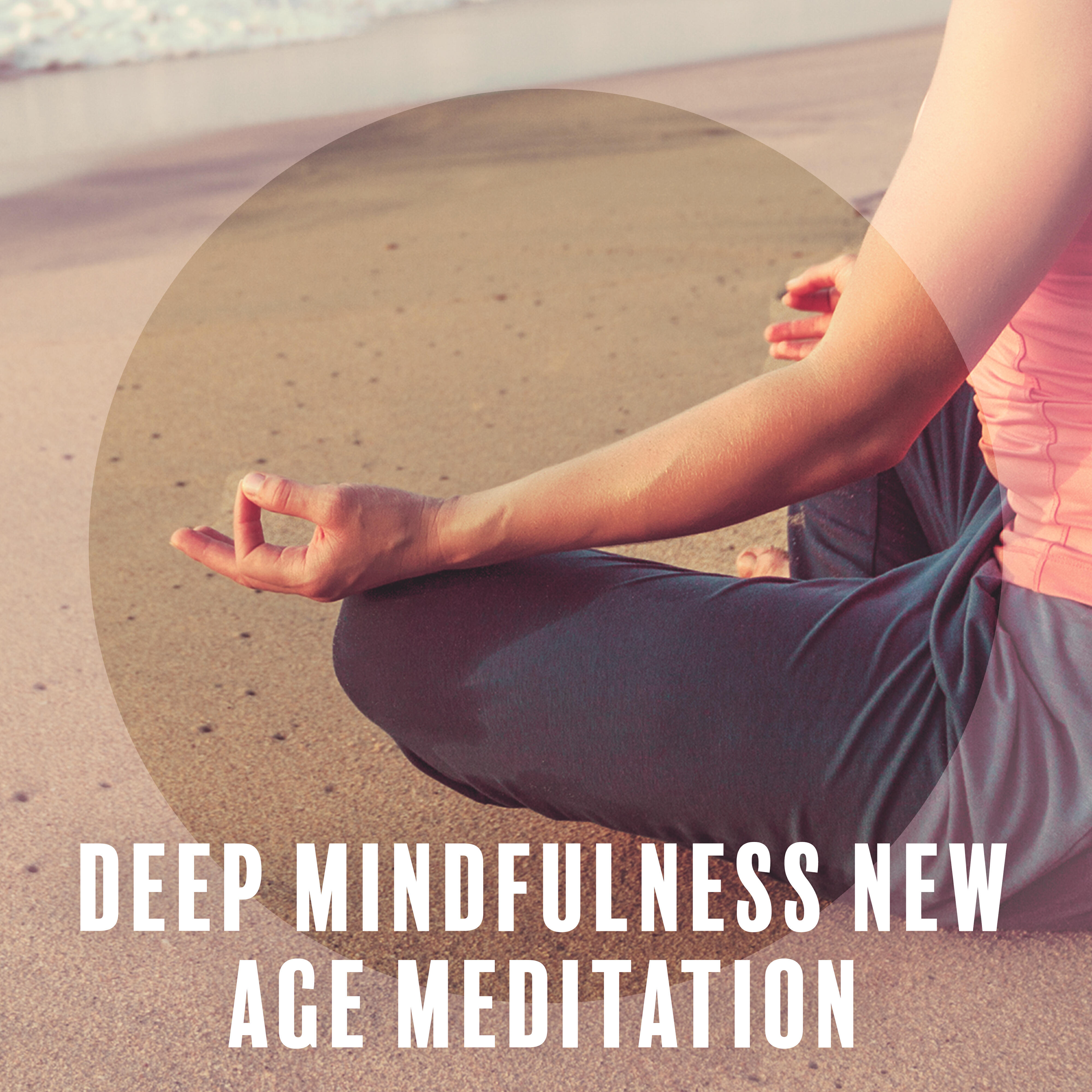 Релиз Deep Mindfulness New Age Meditation – Yoga Healing Music, Divine Therapy, Calm Down, Remedy for Stress