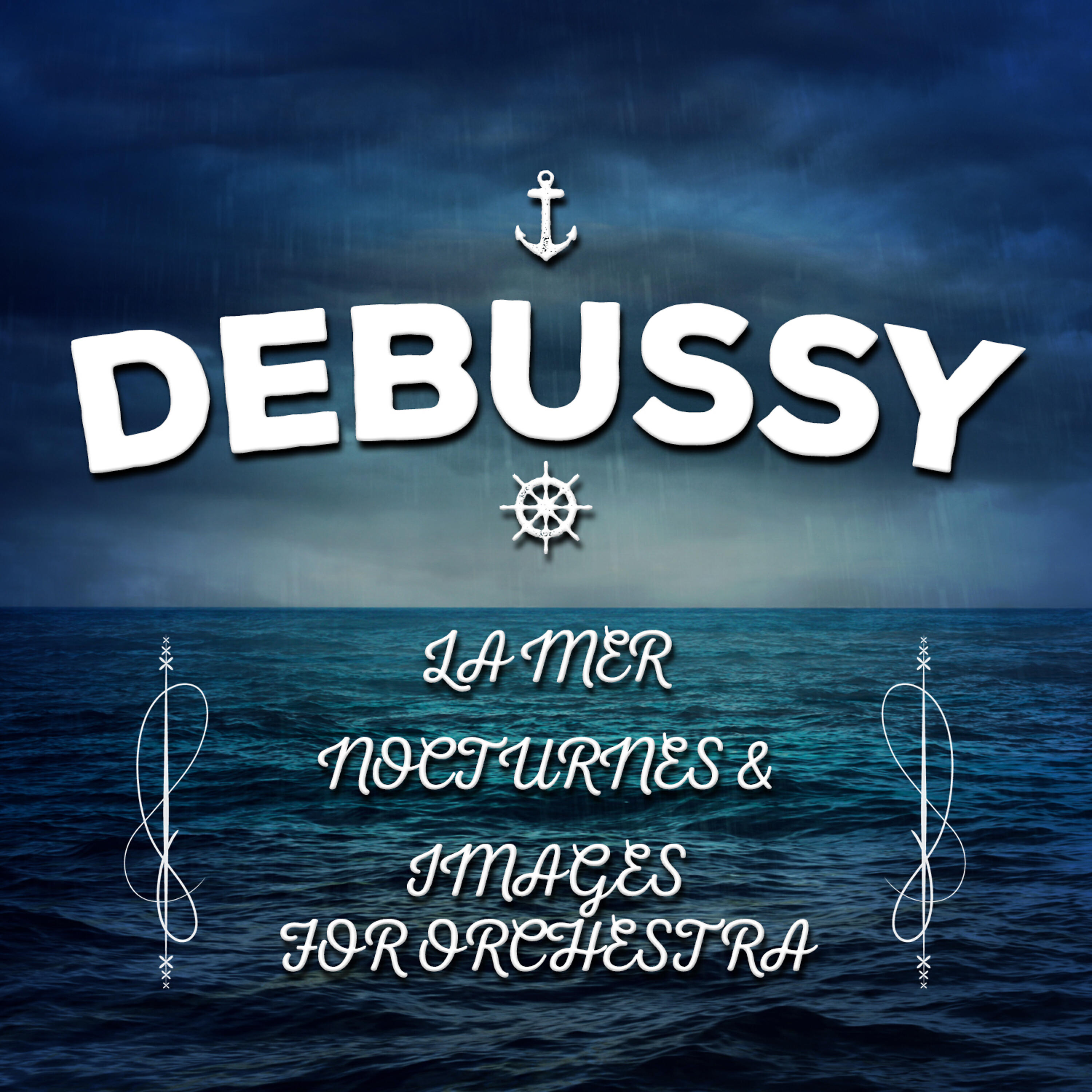 Постер альбома Debussy: La Mer, Nocturnes & Images for Orchestra