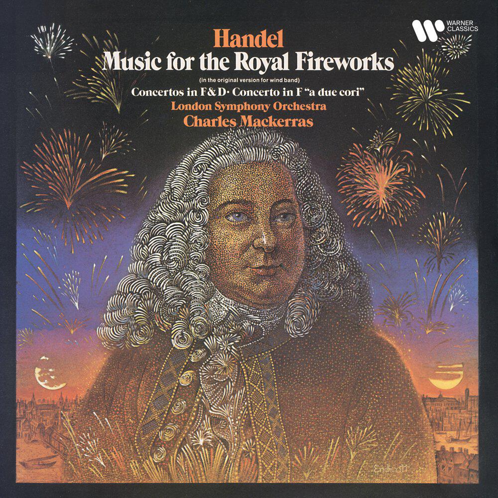 Релиз Handel: Music for the Royal Fireworks, Concerto a due cori No. 2 & Concerti grossi