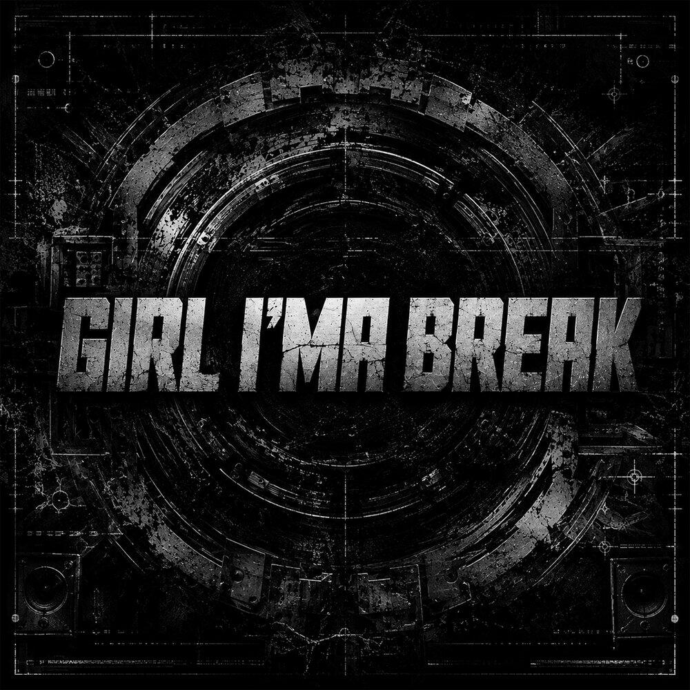 Релиз Girl I´Ma Break