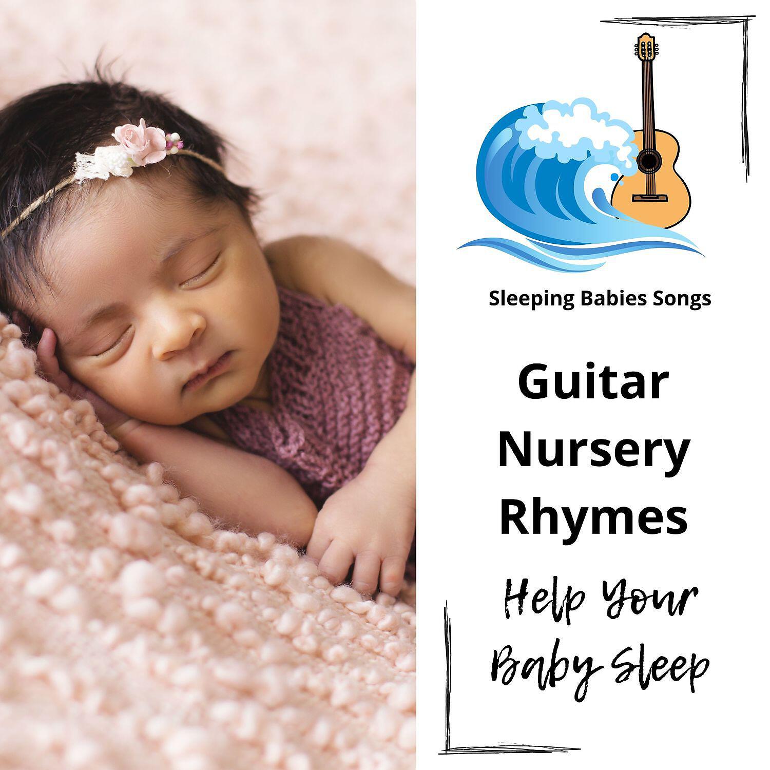 Релиз Guitar Nursery Rhymes to Help Your Baby Sleep
