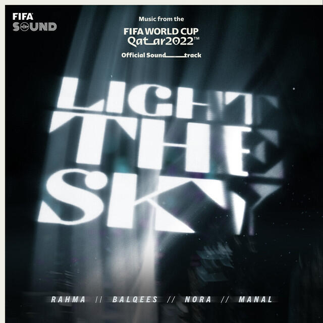 Релиз Light The Sky [Music from the FIFA World Cup Qatar 2022 Official Soundtrack]
