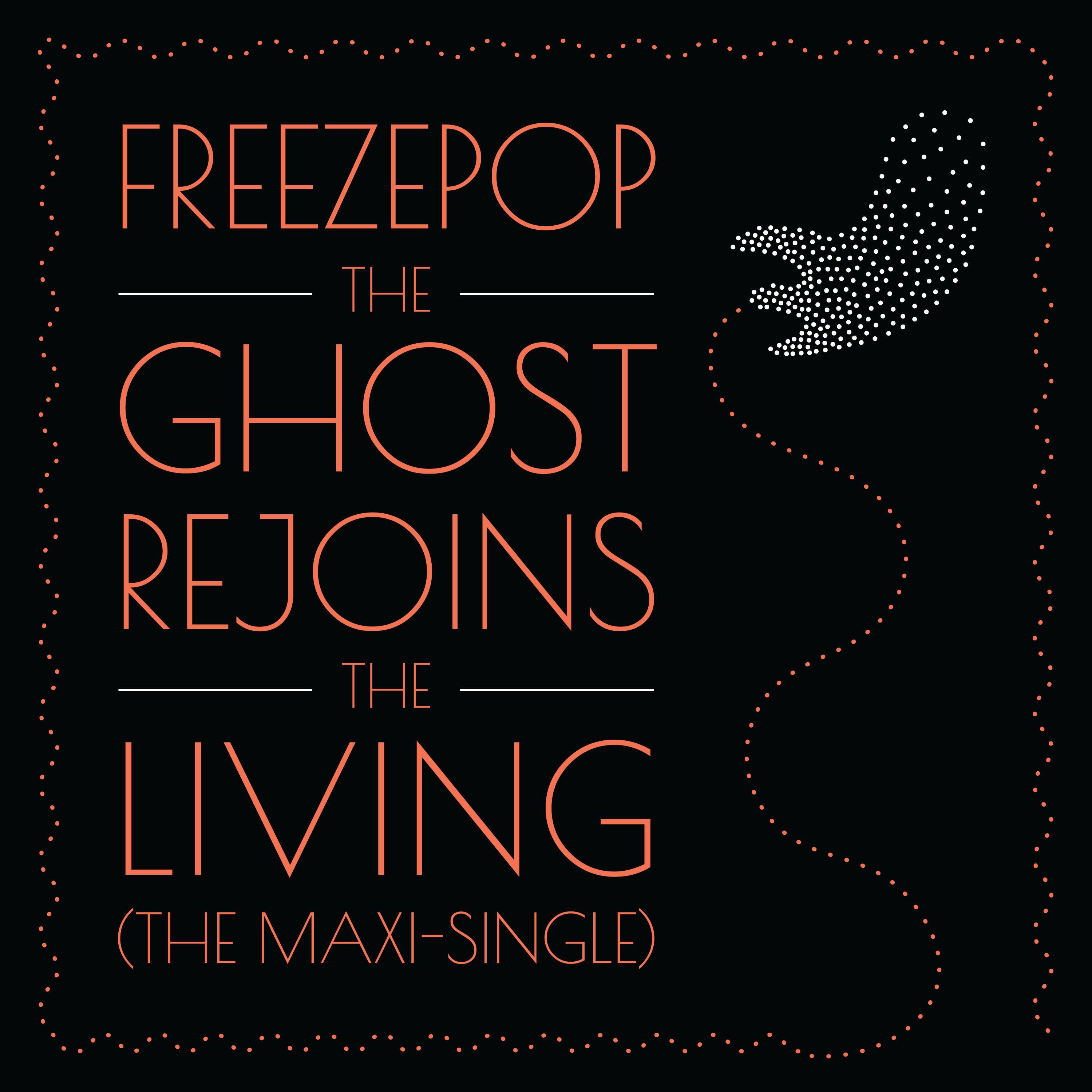 Релиз The Ghost Rejoins the Living (The Maxi-Single)