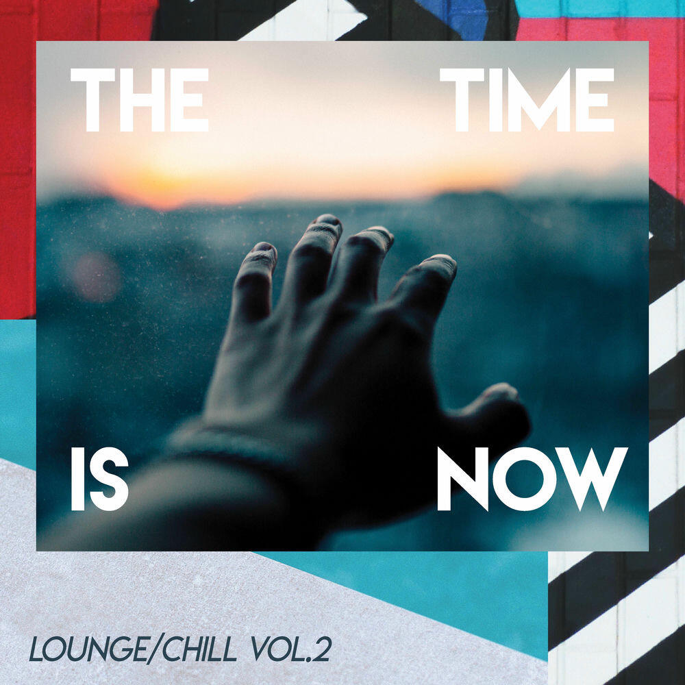 Релиз The Time Is Now (Lounge/Chill) [Vol.2]