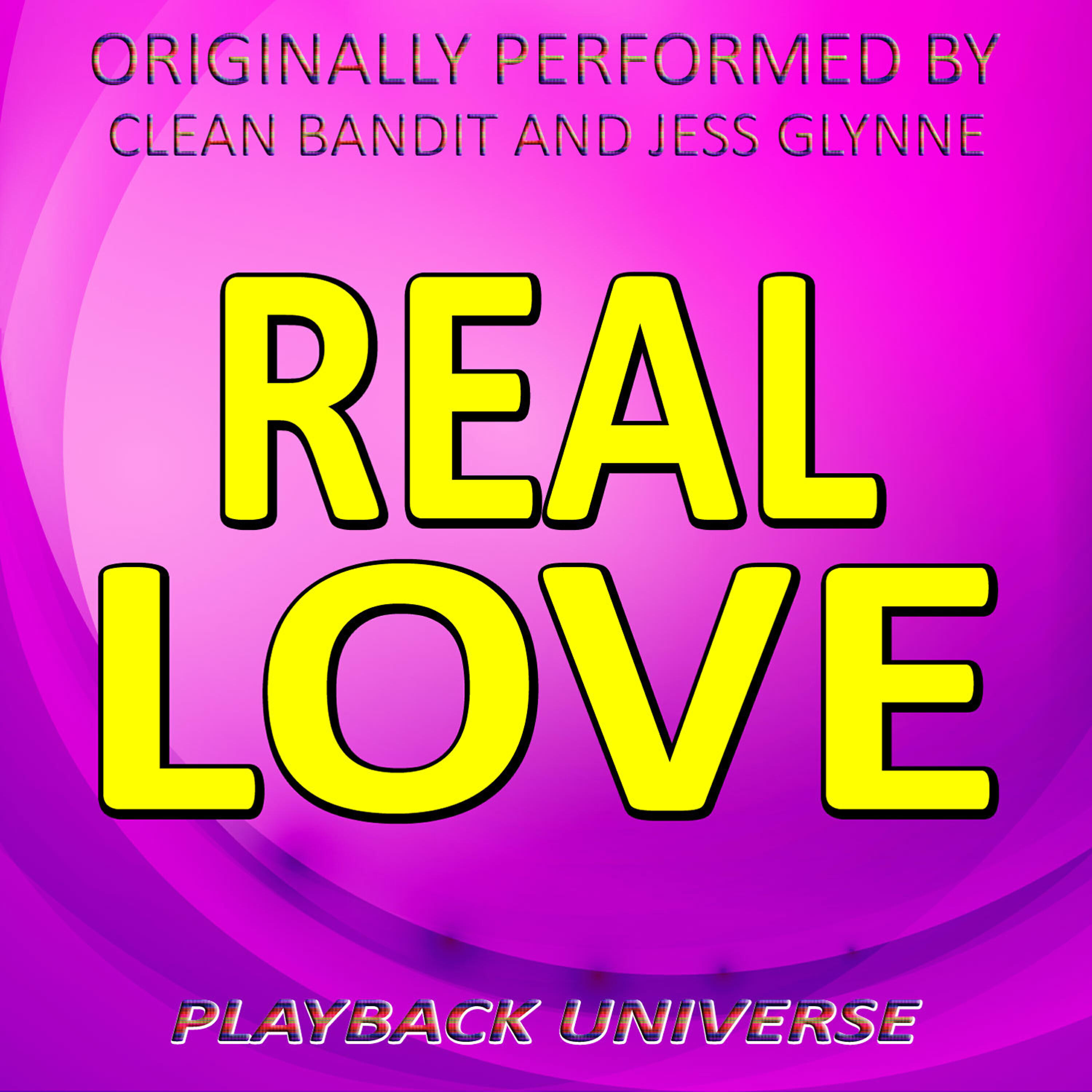 Релиз Real Love (Originally Performed by Clean Bandit and Jess Glynne)