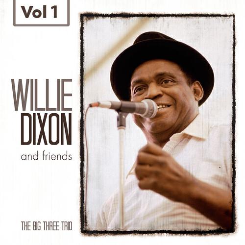 Релиз Willie Dixon and Friends, Vol. 1