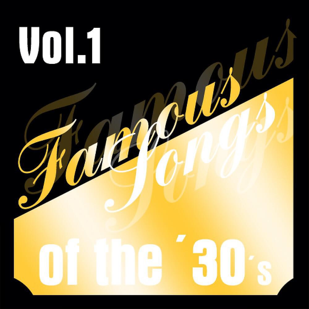 Постер альбома Famous Songs of the 30s - Vol. 1