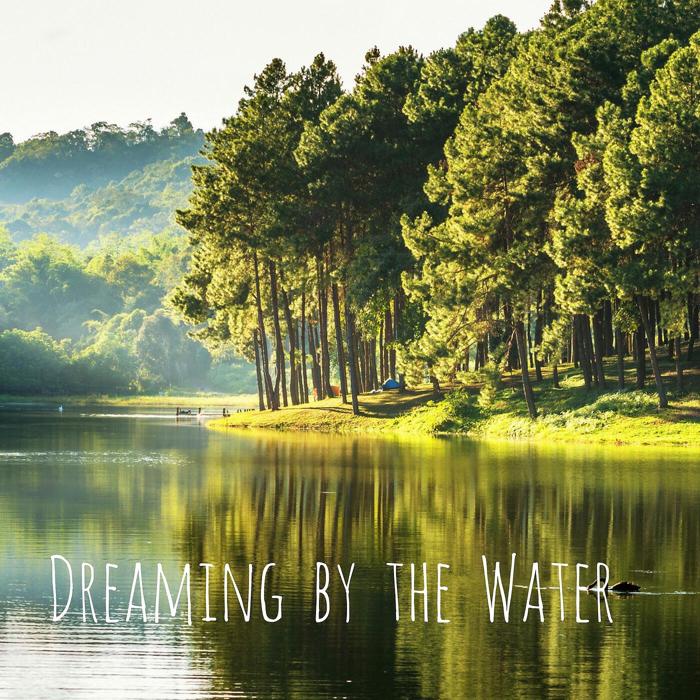 Релиз Dreaming by the Water