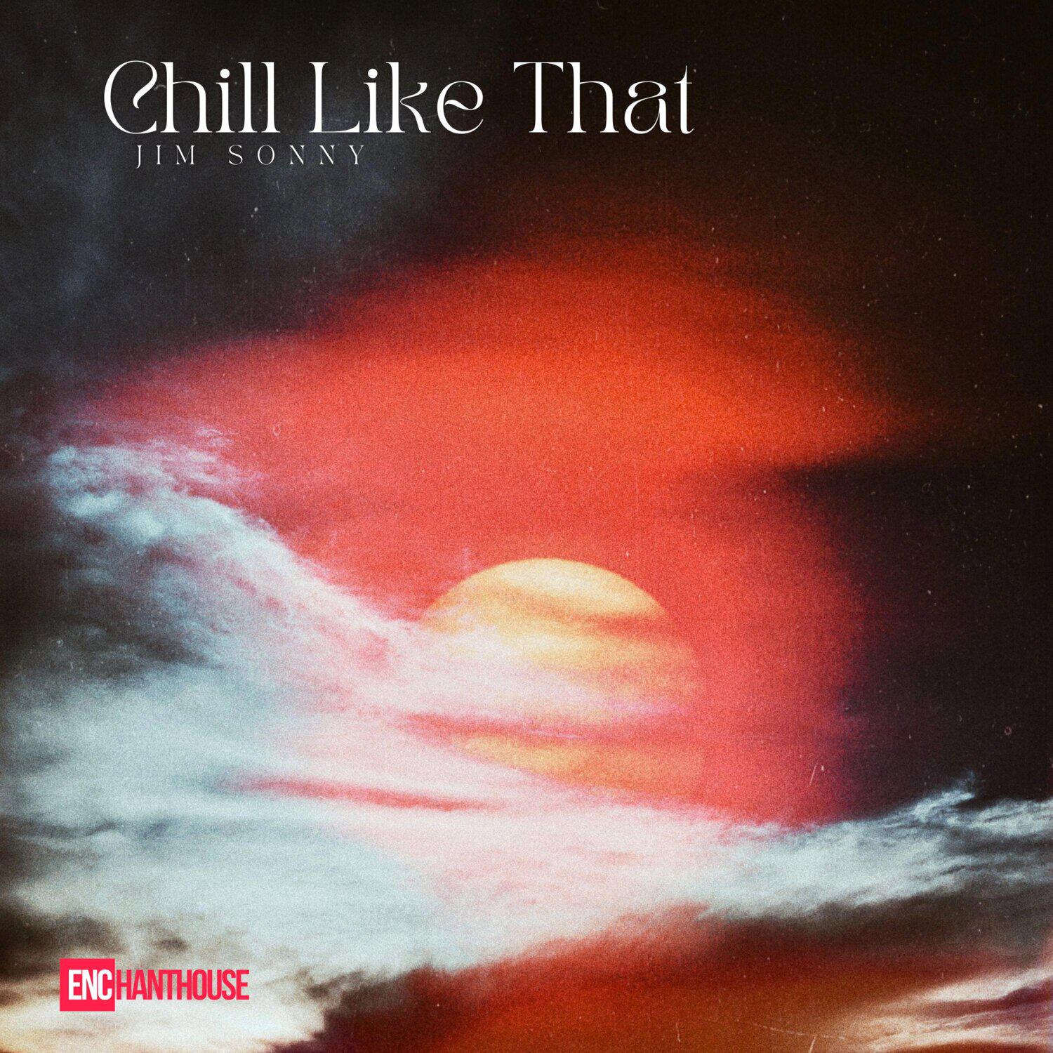Релиз Chill Like That