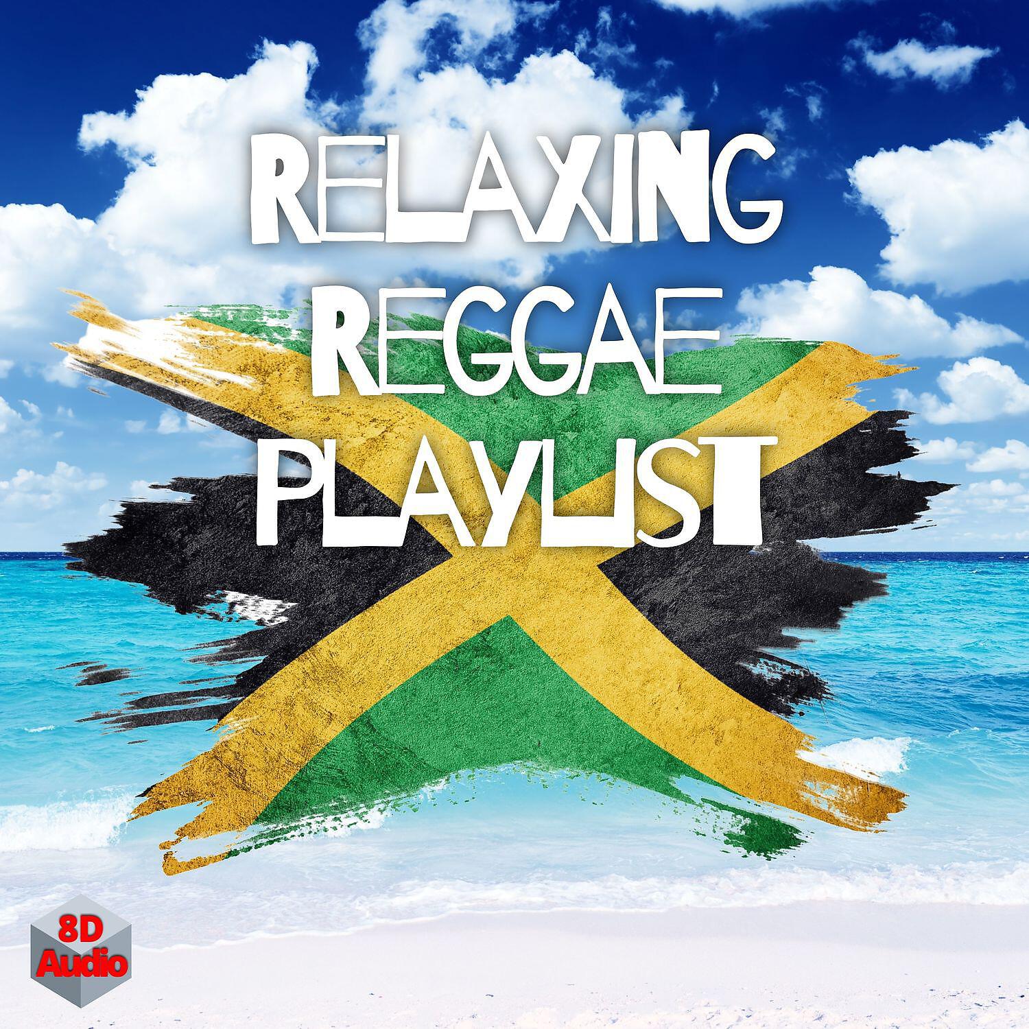 Релиз Relaxing Reggae Playlist, 8D Music