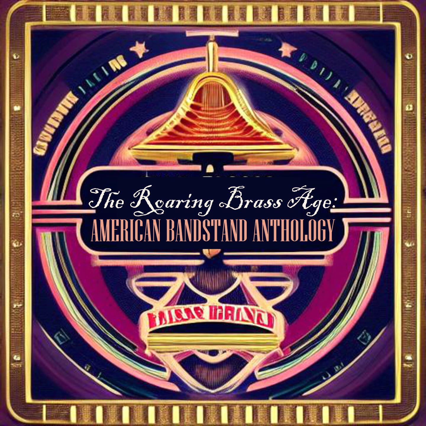 Постер альбома The Roaring Brass Age: American Bandstand Anthology