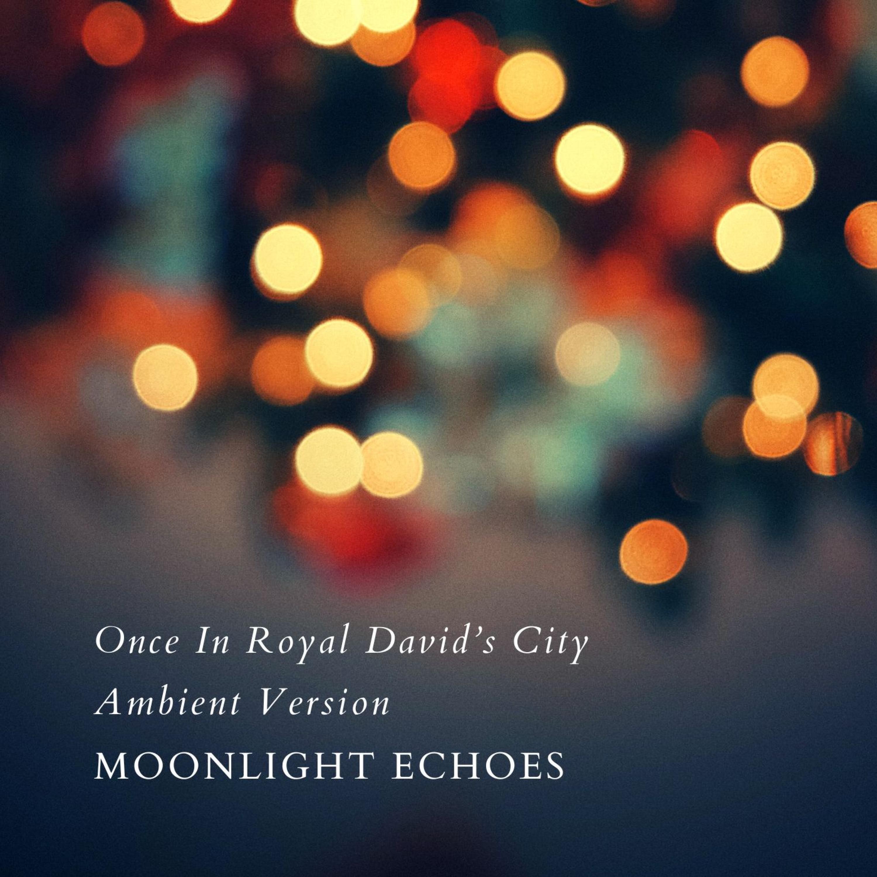 Релиз Once In Royal David's City (Ambient Version)