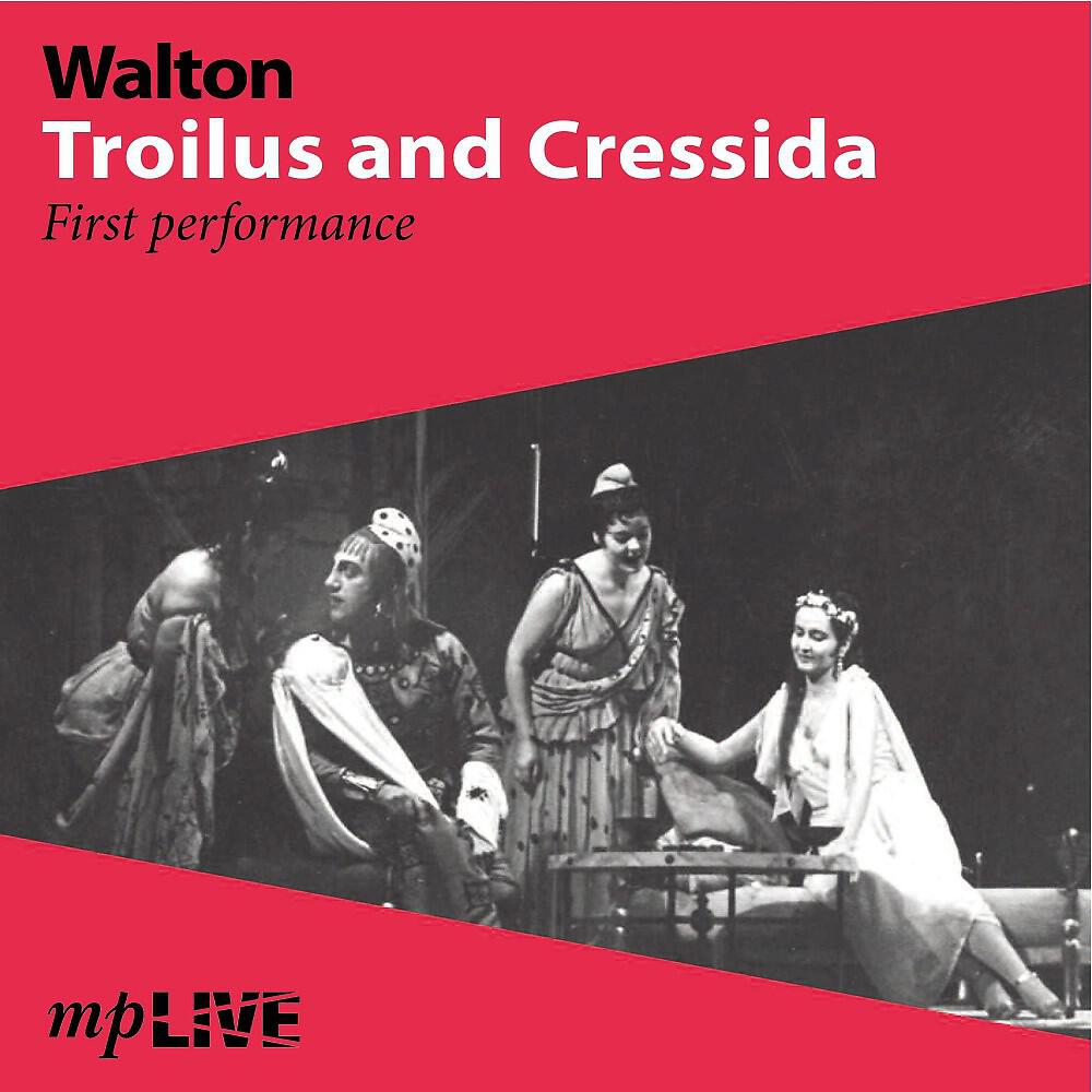 Релиз Walton, Troilus and Cressida First Performance (Live)
