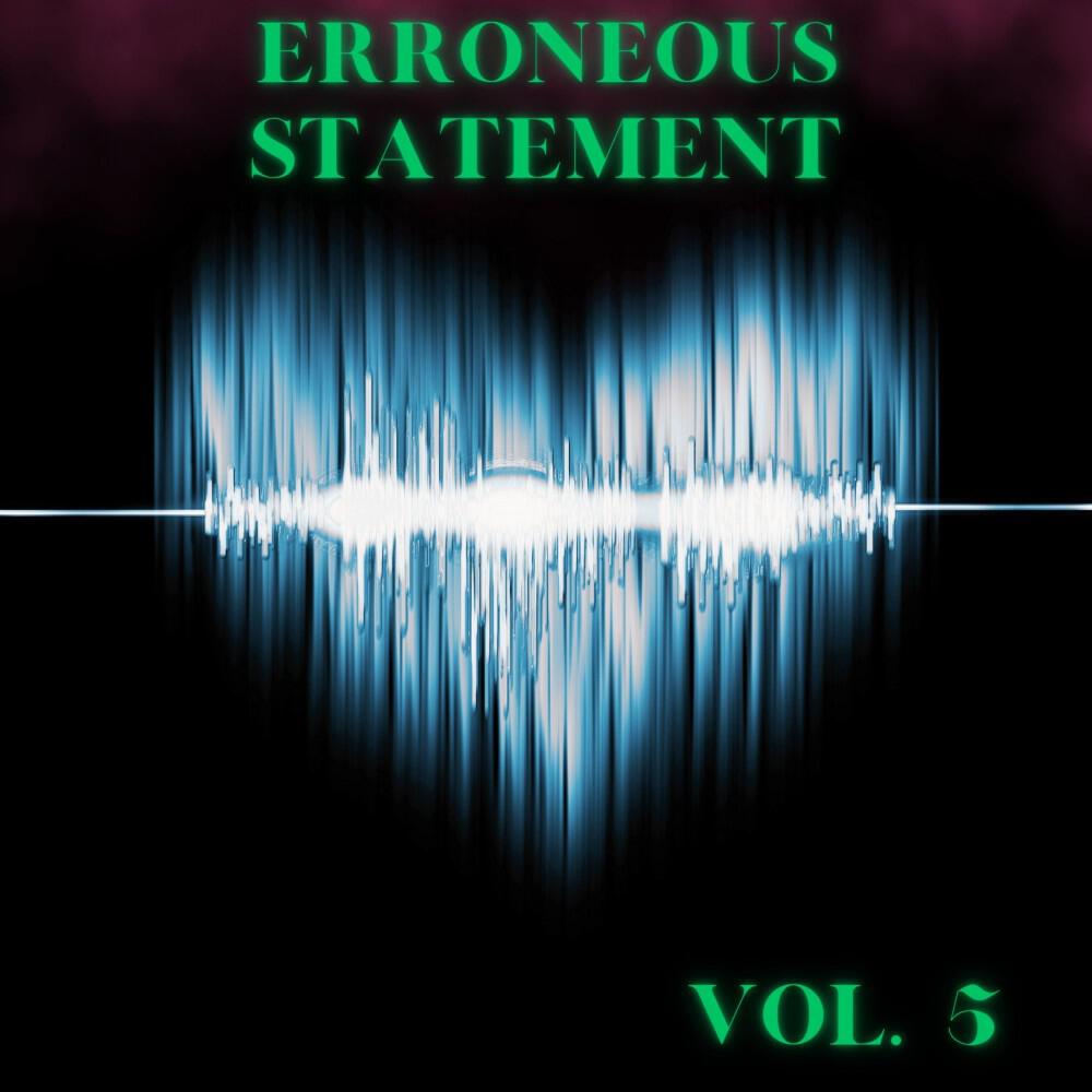 Релиз Erroneous Statement, Vol. 5