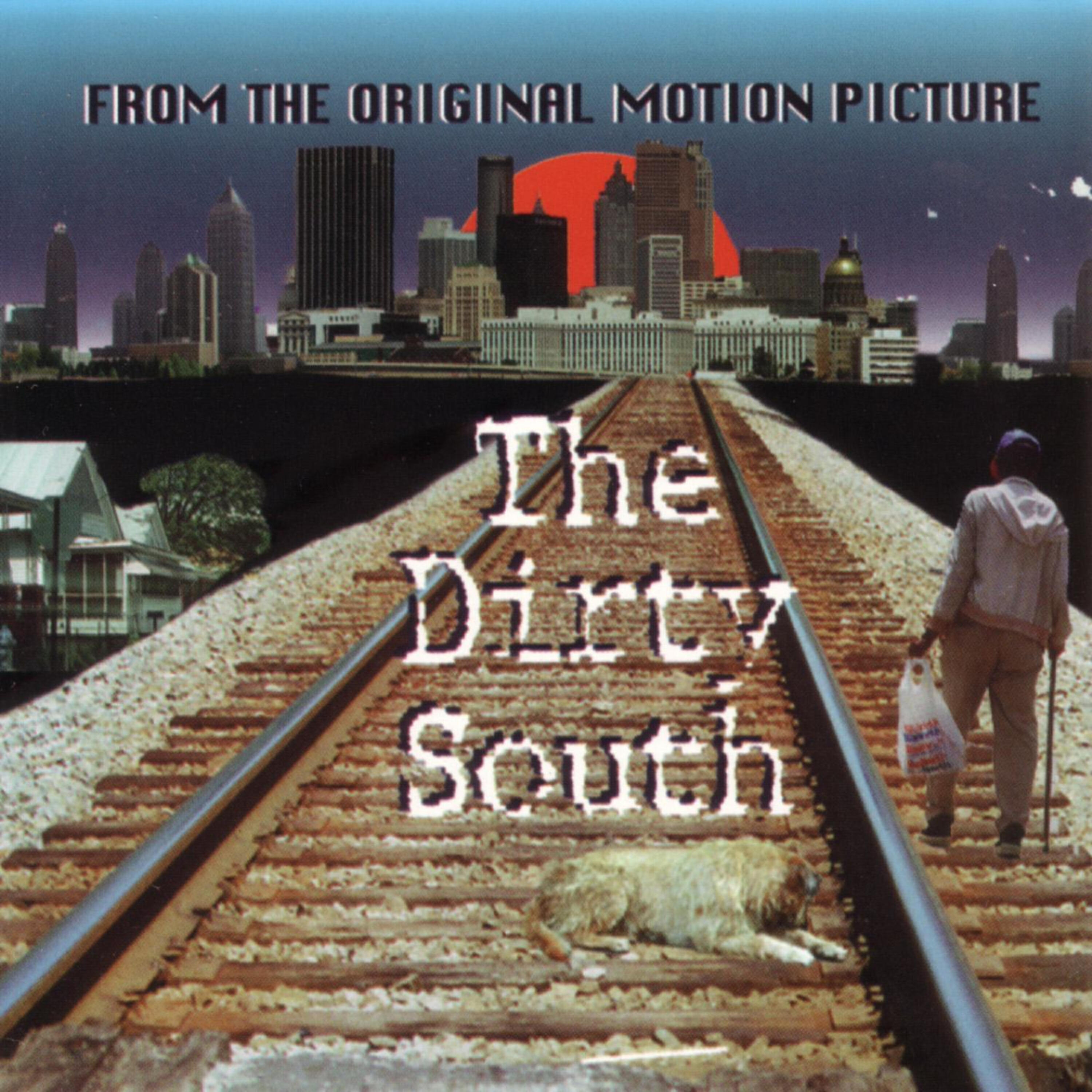 Релиз The Dirty South (Original Motion Picture)