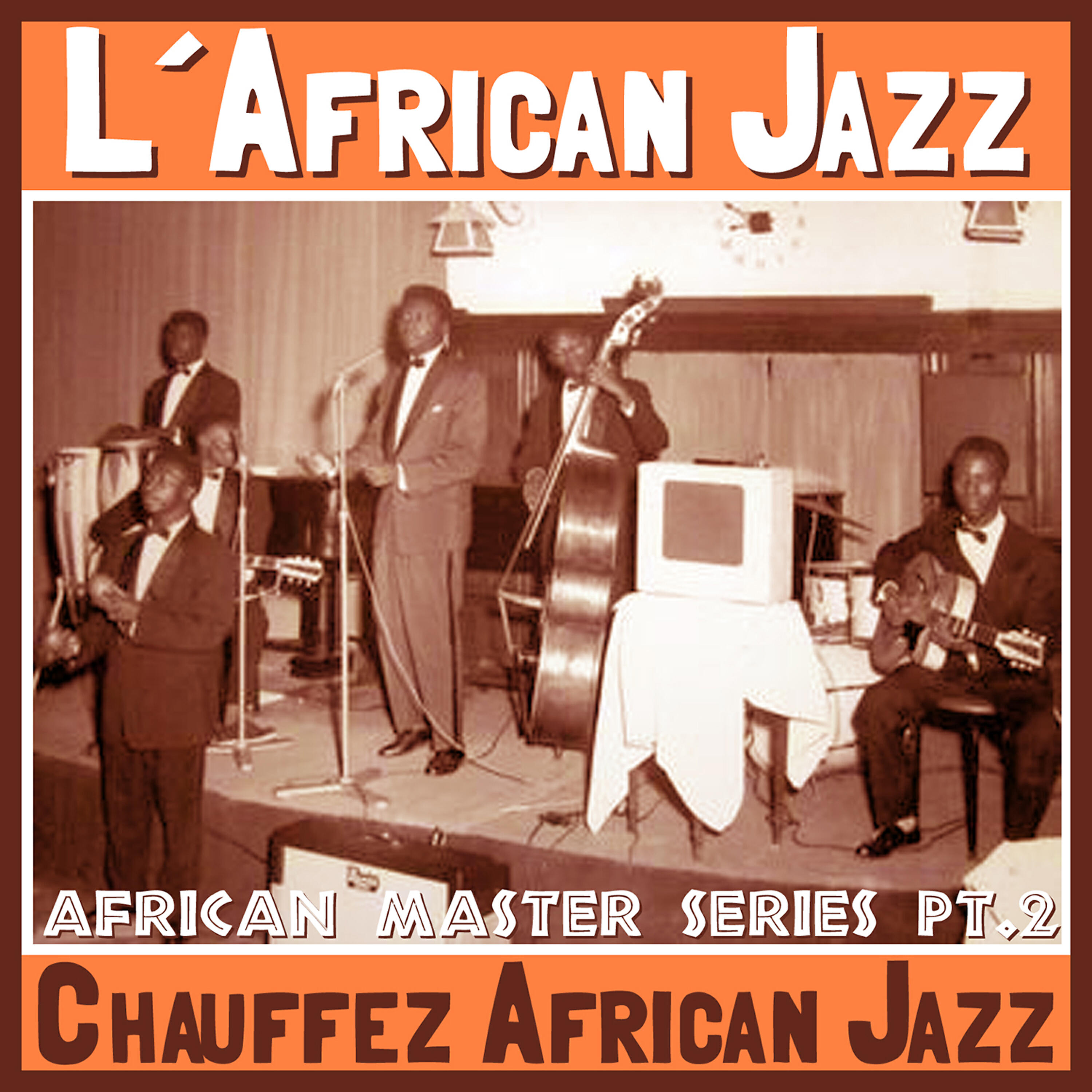 Релиз CHAUFFEZ AFRICAN JAZZ, African Master Series Pt.2 (Remastered)