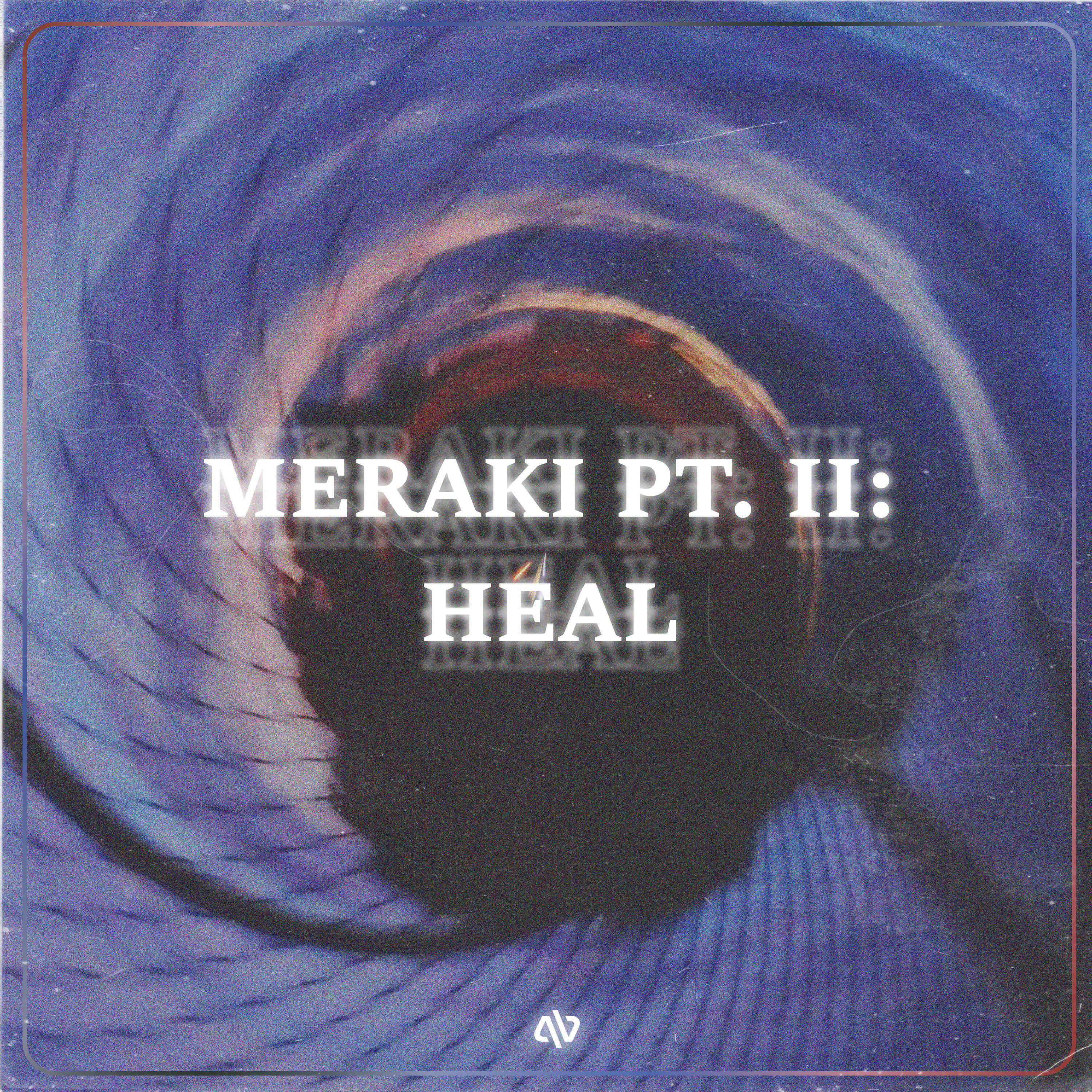 Релиз Meraki, Pt. II: Heal