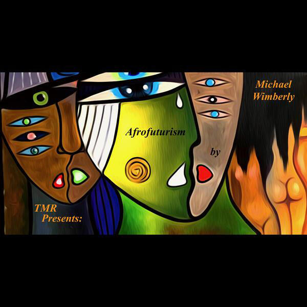 Релиз TMR Presents Michael Wimberly's Afrofuturism Part 3