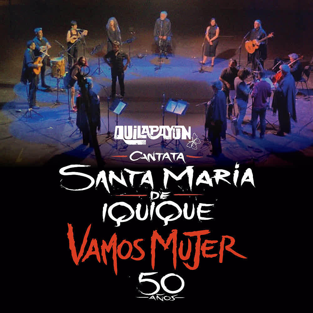 Релиз Cantata Santa María de Iquique Vamos Mujer (En Vivo 50 Años)