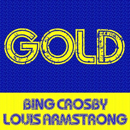 Релиз Gold - Bing Crosby & Louis Armstrong