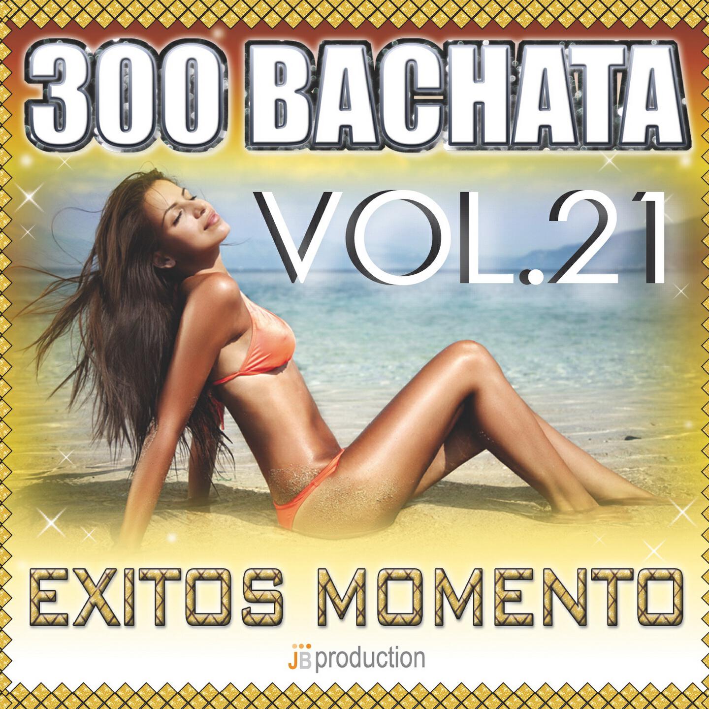 Релиз Bachata 300 Exitos, Vol. 21 (Bachata Now)