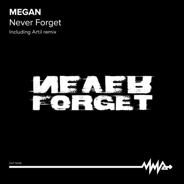 Скачать песню Megan - Never Forget (Original Mix) бесплатно в MP3 для Android и iOS