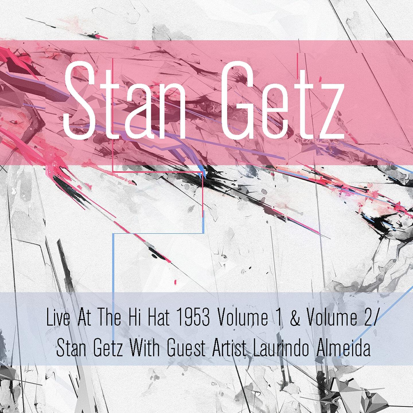 Релиз Live At The Hi Hat 1953, Vol. 1 & Vol. 2 / Stan Getz With Guest Artist Laurindo Almeida