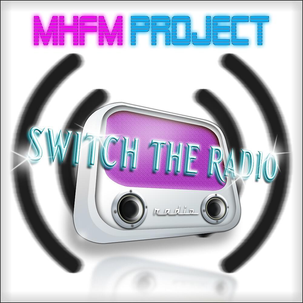 Релиз Mhfm Project - Switch the Radio