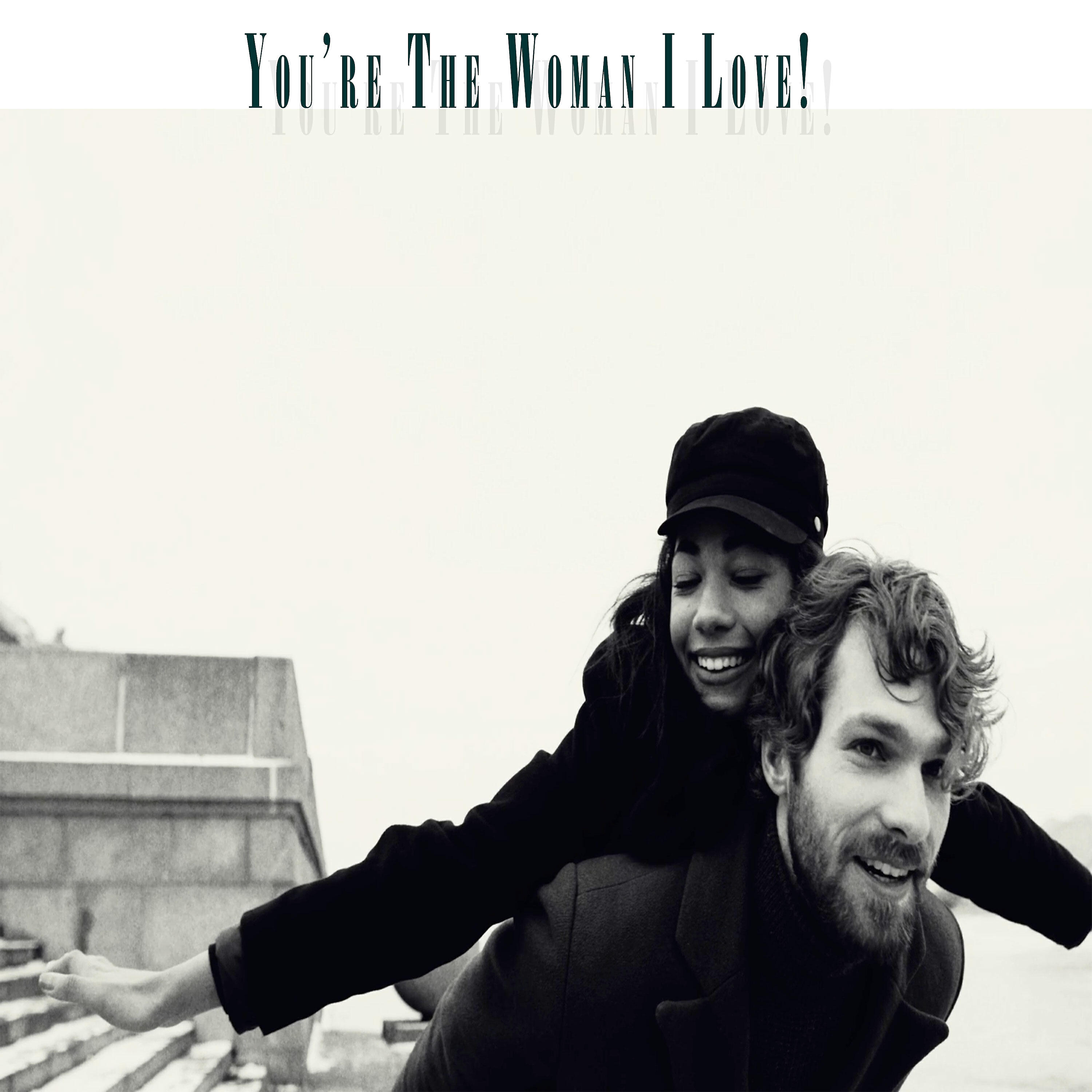 Релиз You're The Woman I Love