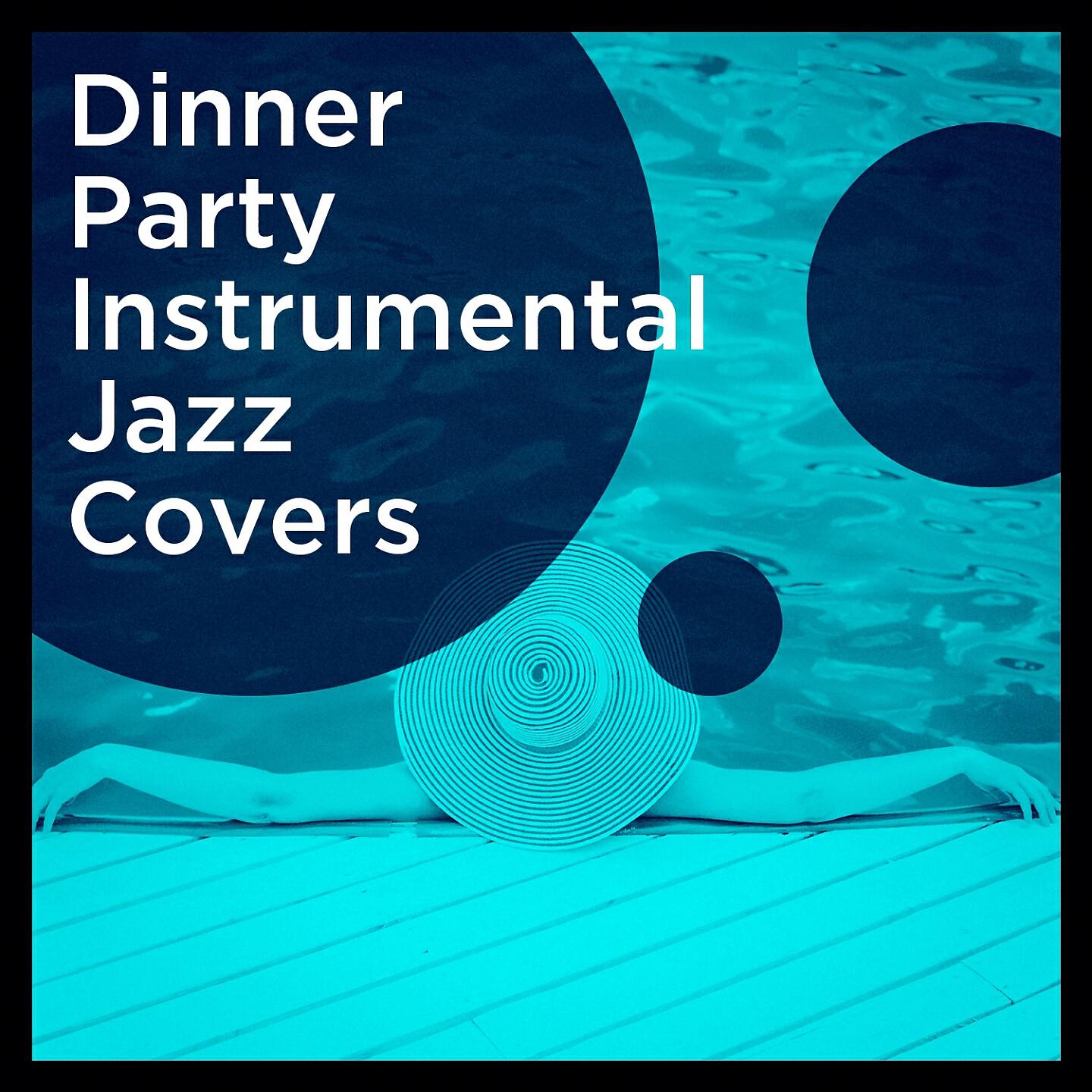 Релиз Dinner Party Instrumental Jazz Covers
