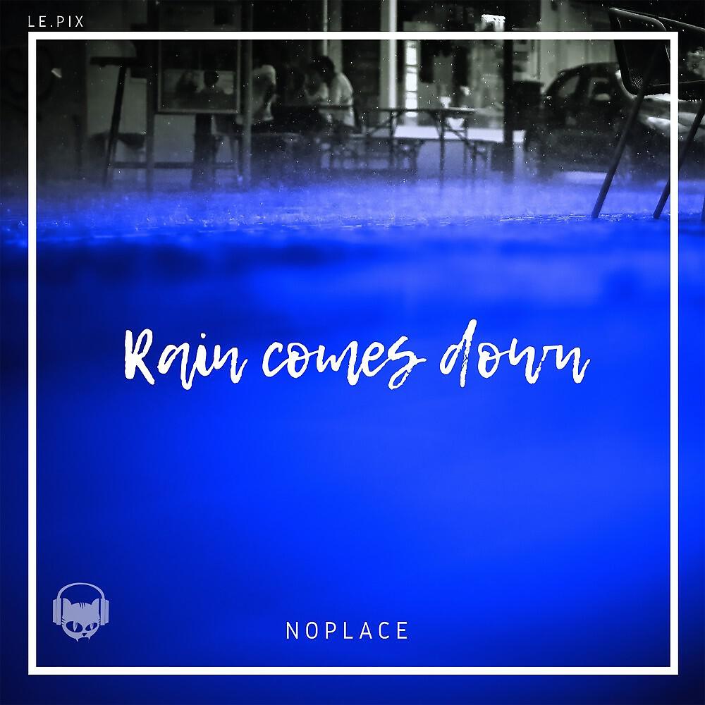 Релиз Rain Comes Down