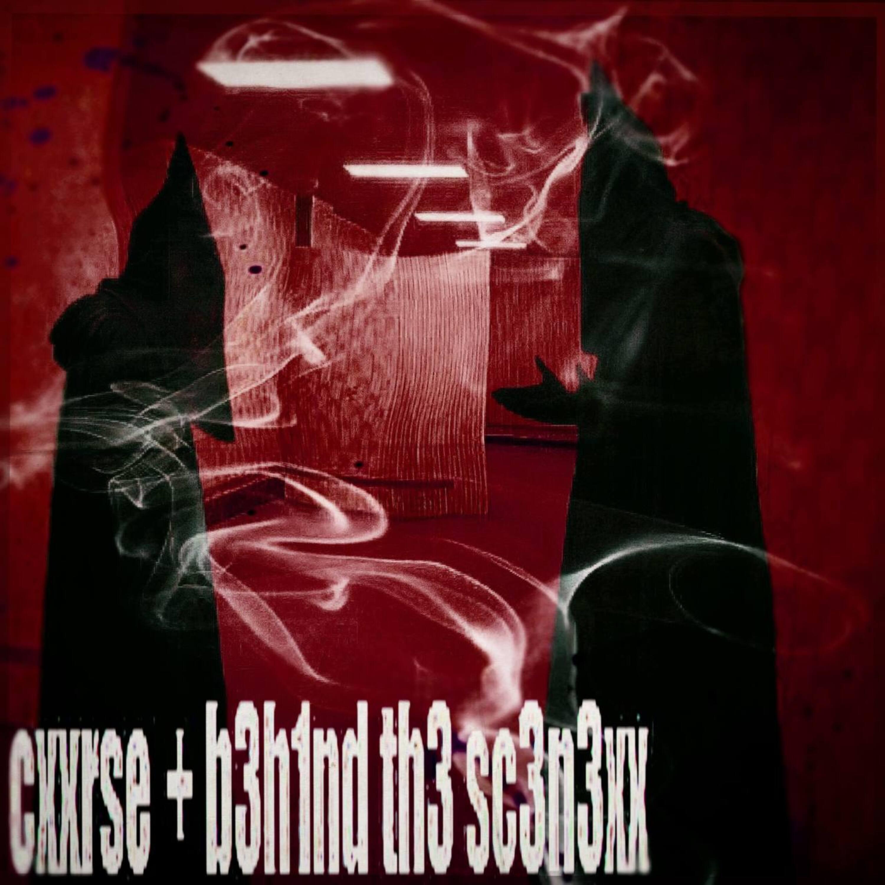 Релиз cxxrse + b3h1nd th3 sc3n3xx