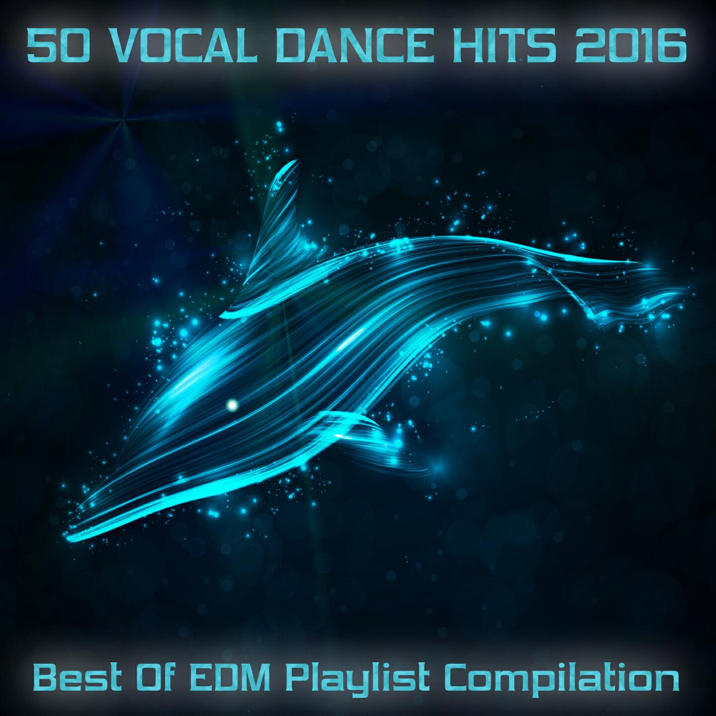 Релиз 50 Vocal Dance Hits 2016 - Best of EDM Playlist Compilation