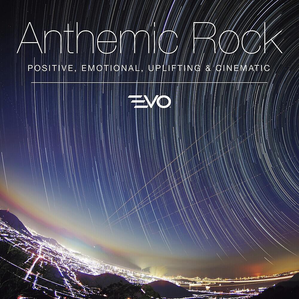 Релиз Anthemic Rock: Positive, Emotional, Uplifting & Cinematic