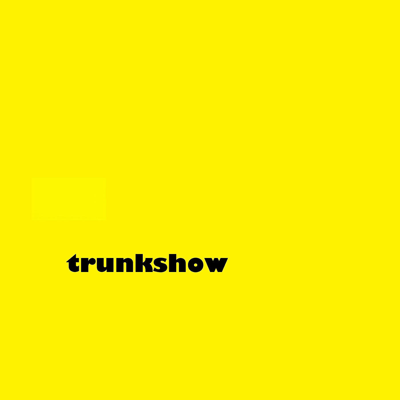 Trunk Show