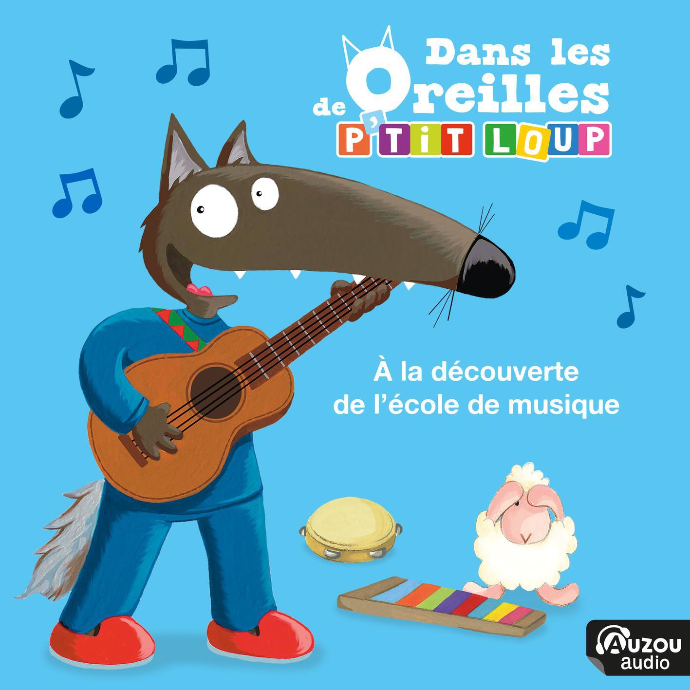 Релиз Dans les oreilles de P'tit Loup - À la découverte de l'école de musique